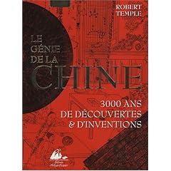 Le g�nie de la Chine : 3 000 ans de d�couvertes et d'inventions