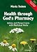 Health through God's Pharmacy: Advice and Proven Cures with Medicinal Herbs