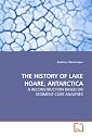 THE HISTORY OF LAKE HOARE, ANTARCTICA: A RECONSTRUCTION BASED ON SEDIMENT CORE ANALYSES