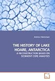 THE HISTORY OF LAKE HOARE, ANTARCTICA: A RECONSTRUCTION BASED ON SEDIMENT CORE ANALYSES