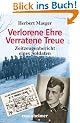 Verlorene Ehre - Verratene Treue - Zeitzeugenbericht eines Soldaten