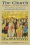 The Church According to the New Testament: What the Wisdom and Witness of Early Christianity Teach Us Today