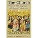 The Church According to the New Testament: What the Wisdom and Witness of Early Christianity Teach Us Today