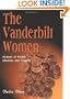 The Vanderbilt Women: Dynasty of Wealth, Glamour and Tragedy