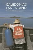 Caledonia s Last Stand: In Search of the Lost Scots of Darien
