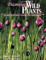 Discovering Wild Plants: Alaska, Western Canada, T