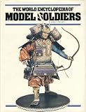 World Encyclopedia of Model Soldiers