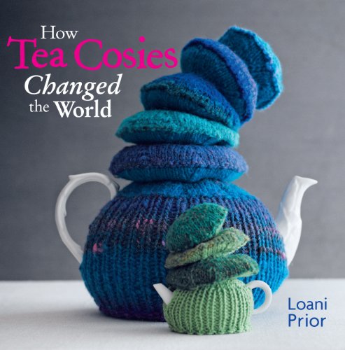 How Tea Cosies Changed the World
