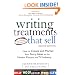 Writing Treatments That Sell: How to Create and Market Your Story Ideas to the Motion Picture and TV Industry, Second Edition
