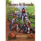Heroes and Hounds ~ Bill Miller