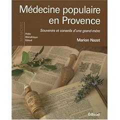 M�decine populaire en Provence : Souvenirs et conseils d'une grand-m�re