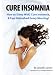 Cure Insomnia (How to Sleep Well, Cure Insomnia, &