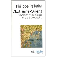 L'Extr�me-Orient : L'invention d'une histoire et d'une g�ographie