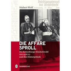 Die Aff�re Sproll: Die Rottenburger Bischofswahl von 1926/27 und ihre Hintergr�nde