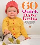 60 Quick Baby Knits: Blankets, Booties, Sweaters & More in Cascade 220 Superwash