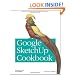 Google Sketchup Cookbook: Practical Recipes and Essential Techniques