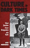 Culture in dark times : Nazi fascism, inner emigration, and exile