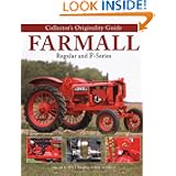 Collector's Originality Guide for Farmall Regular and F Series by Oscar H. Will III and Todd Markle