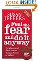 Feel The Fear And Do It Anyway - 20th Anniversary Edition: How to Turn Your Fear and Indecision into Confidence and Action