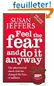 Feel the Fear and Do It Anyway