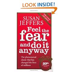 Feel The Fear And Do It Anyway - 20th Anniversary Edition: How to Turn Your Fear and Indecision into Confidence and Action