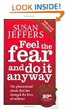 Feel The Fear And Do It Anyway - 20th Anniversary Edition: How to Turn Your Fear and Indecision into Confidence and Action