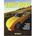 Street Rotary (How to Build Maximum Horsepower & Reliablity into Mazda's 12a, 13b, & Renesis Engines) (Paperback)