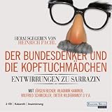 Produkt-Bild: Der Bundesdenker und die Kopftuchm&auml;dchen: Entwirrungen zu Thilo Sarrazin