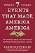 Seven Events That Made America America: And Proved That the Founding Fathers Were Right All Along