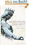 Herrinnen der Welt: Kaiserinnen des H...