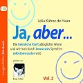 Ja, aber... Vol. 2: Die heimliche Kraft allt�glicher Worte und wie man durch bewusstes Sprechen selbstbewusster wird