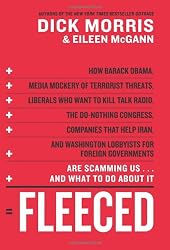 Fleeced: How Barack Obama, Media Mockery of Terrorist Threats, Liberals Who Want to Kill Talk Radio, the Do-Nothing Congress, Companies That Help Iran, and Washington Lobbyists for Foreign Governments Are Scamming Us ... and What to Do About It