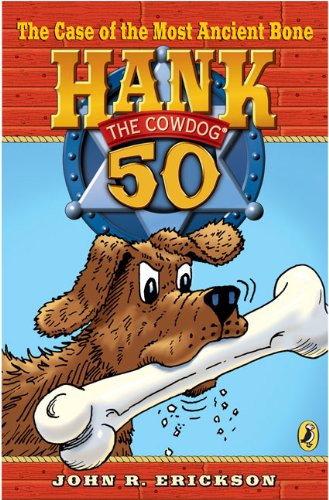 The Case of the Most Ancient Bone #50 (Hank the Cowdog)