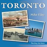 Toronto: The Way We Were