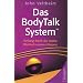 Das BodyTalk System: Heilung durch die innere Weisheit unseres K�rpers
