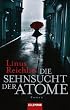Die Sehnsucht der Atome: Roman Image of Die Sehnsucht der Atome: Roman