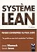 Système Lean 2e Ed. - Penser l'entreprise au plus juste