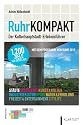RuhrKompakt: Der Kulturhauptstadt-Erlebnisf&uuml;hrer - Mit dem Programm von RUHR.2010