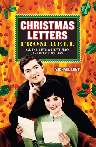 Christmas Letters from Hell: All the News We Hate from the People We Love