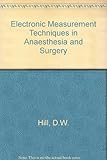 Electronic measurement techniques in anaesthesia and surgery