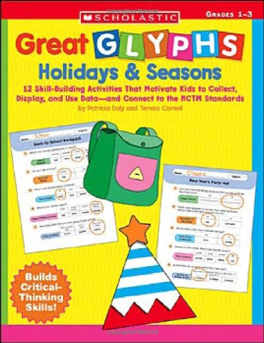 Great Glyphs: Holidays & Seasons: 12 Skill-Building Activities That Motivate Kids to Collect, Display, and Use Data—and Connect to the NCTM Standards
