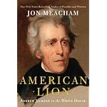 American Lion: Andrew Jackson in the White House