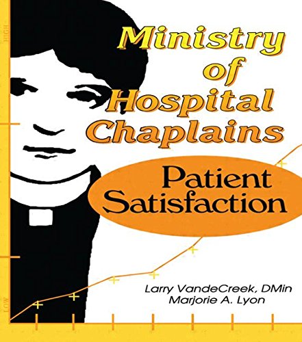 Ministry of Hospital Chaplains: Patient Satisfaction (Health Care Chaplaincy Series)