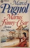 Produkt-Bild: Marius - Fanny - Cesar. Szenen aus Marseille.