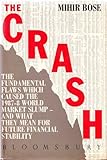 The crash : the fundamental flaws which caused the 1987-8 world market slump _ and what they mean for future financial stability