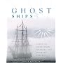 Ghost Ships: Tales of Abandoned, Doomed and Haunted Vessels