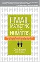 Email Marketing By the Numbers: How to Use the World's Greatest Marketing Tool to Take Any Organization to the Next Level