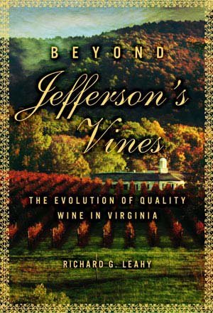 Beyond Jefferson's Vines: The Evolution of Quality Wine in Virginia