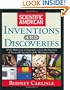Scientific American Inventions and Discoveries : All the Milestones in Ingenuity From the Discovery of Fire to the Invention of the Microwave Oven