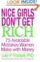 Nice Girls Don't Get Rich: 75 Avoidable Mistakes Women Make with Money